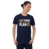 It's Time for Plan B - Bitcoin T-shirt its-time-for-plan-b-t-shirt