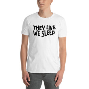 they-live-we-sleep-tshirt